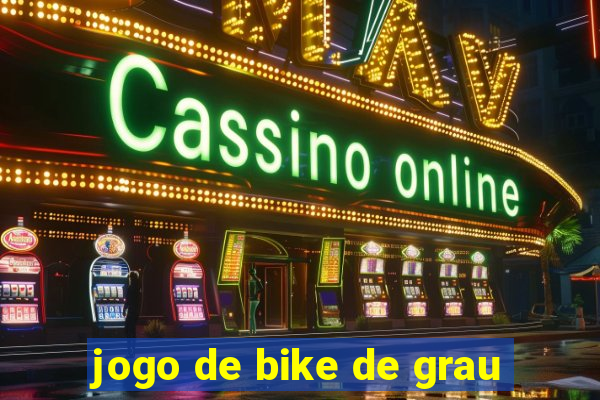 jogo de bike de grau